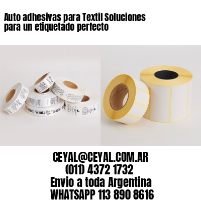 Auto adhesivas para Textil Soluciones para un etiquetado perfecto