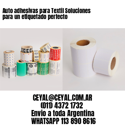 Auto adhesivas para Textil Soluciones para un etiquetado perfecto