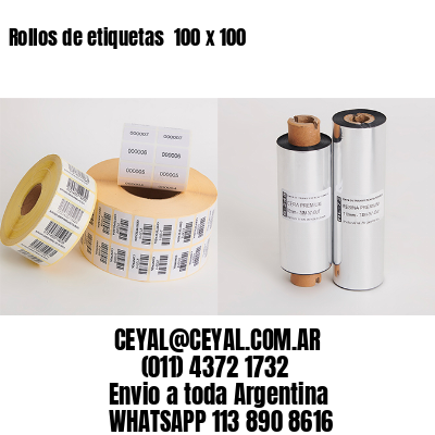 Rollos de etiquetas  100 x 100