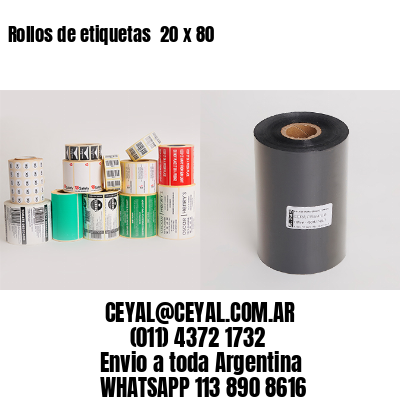 Rollos de etiquetas  20 x 80