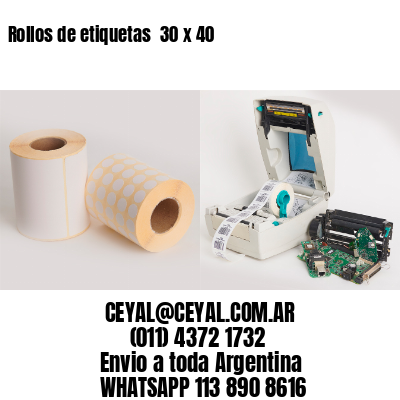 Rollos de etiquetas  30 x 40