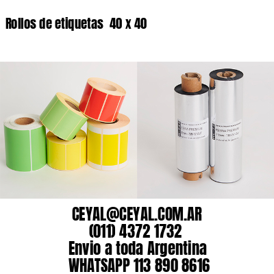 Rollos de etiquetas  40 x 40