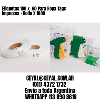 Etiquetas 100 x  60 Para Ropa Tags Impresas - Rollo X 1000