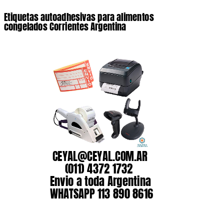Etiquetas autoadhesivas para alimentos congelados Corrientes Argentina