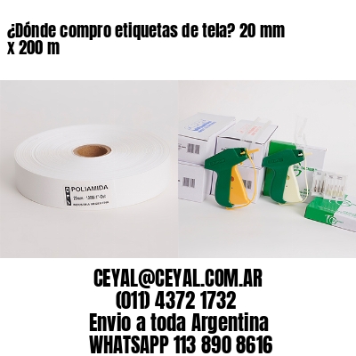 ¿Dónde compro etiquetas de tela? 20 mm x 200 m