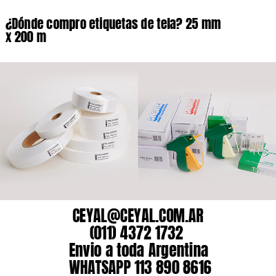 ¿Dónde compro etiquetas de tela? 25 mm x 200 m