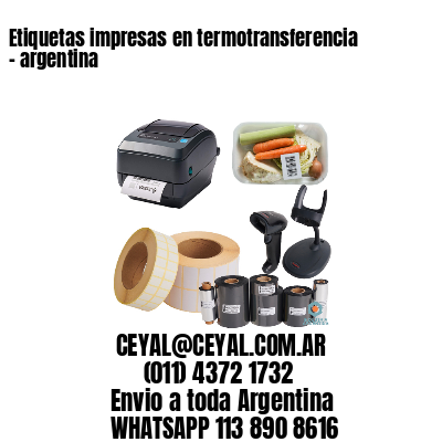 Etiquetas impresas en termotransferencia - argentina