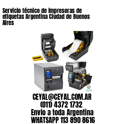Servicio técnico de impresoras de etiquetas Argentina Ciudad de Buenos Aires