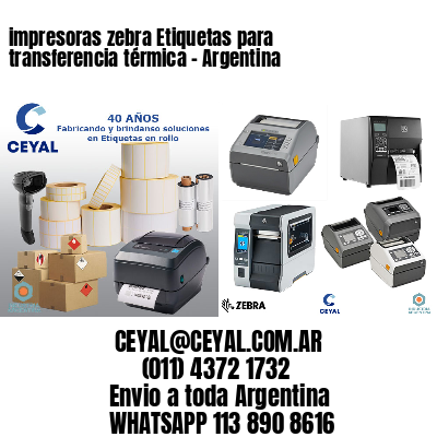 impresoras zebra Etiquetas para transferencia térmica – Argentina