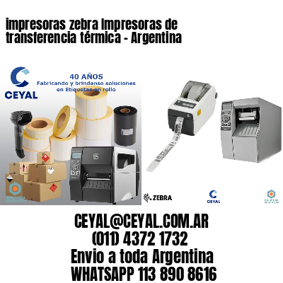 impresoras zebra Impresoras de transferencia térmica - Argentina