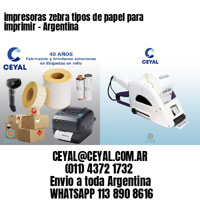 impresoras zebra tipos de papel para imprimir – Argentina