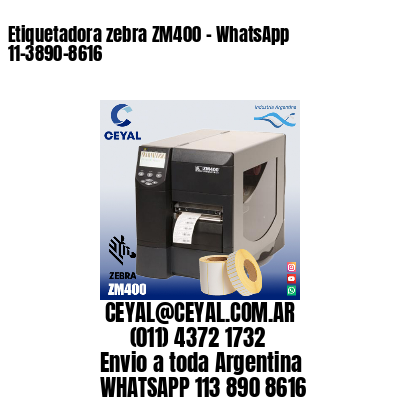 Etiquetadora zebra ZM400 – WhatsApp 11-3890-8616