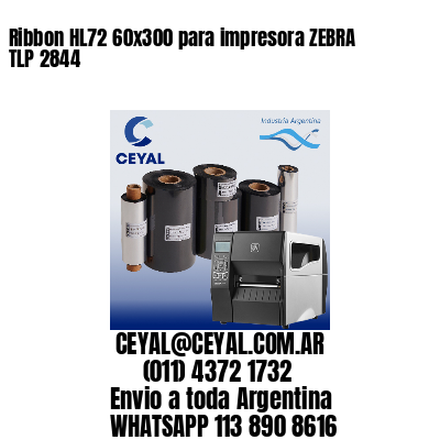 Ribbon HL72 60×300 para impresora ZEBRA TLP 2844