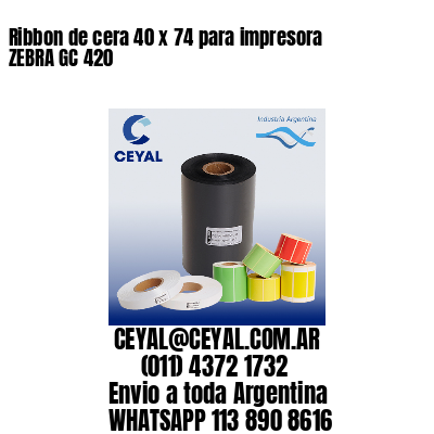 Ribbon de cera 40 x 74 para impresora ZEBRA GC 420