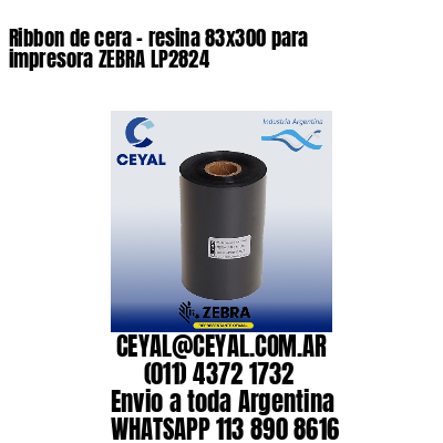 Ribbon de cera – resina 83×300 para impresora ZEBRA LP2824