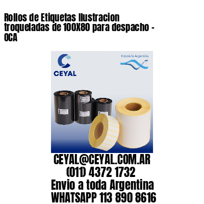 Rollos de Etiquetas Ilustracion troqueladas de 100X80 para despacho – OCA