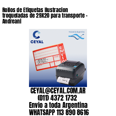 Rollos de Etiquetas Ilustracion troqueladas de 29X20 para transporte – Andreani