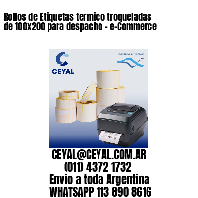Rollos de Etiquetas termico troqueladas de 100×200 para despacho – e-Commerce