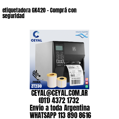 etiquetadora GK420 – Comprá con seguridad