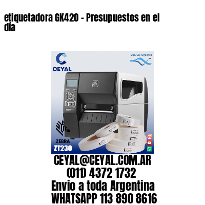 etiquetadora GK420 – Presupuestos en el día