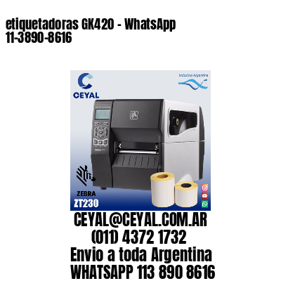 etiquetadoras GK420 – WhatsApp 11-3890-8616