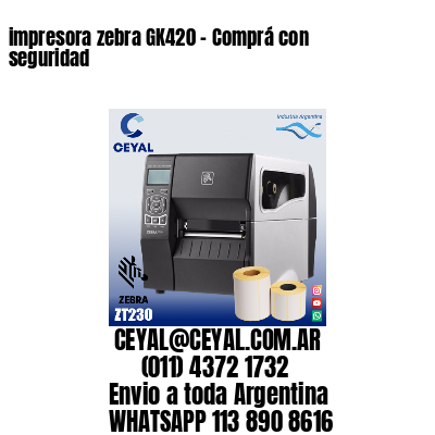 impresora zebra GK420 – Comprá con seguridad