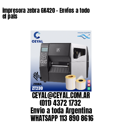 impresora zebra GK420 – Envíos a todo el país