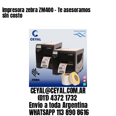impresora zebra ZM400 – Te asesoramos sin costo