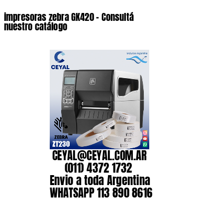 impresoras zebra GK420 – Consultá nuestro catálogo