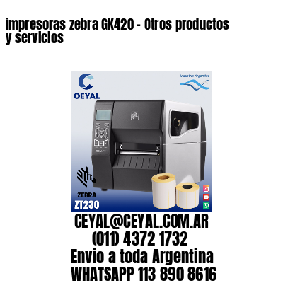 impresoras zebra GK420 – Otros productos y servicios