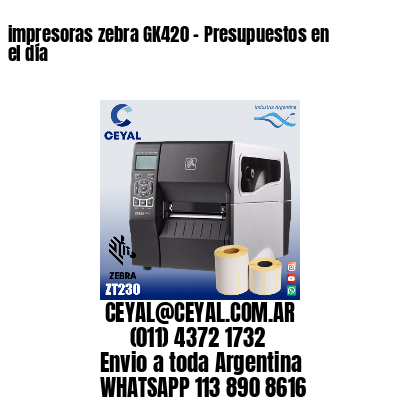 impresoras zebra GK420 – Presupuestos en el día