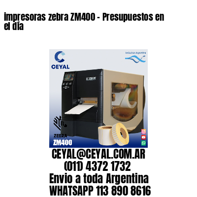 impresoras zebra ZM400 – Presupuestos en el día