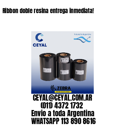 Ribbon doble resina entrega inmediata!