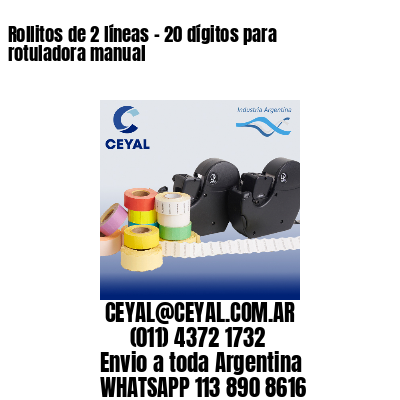 Rollitos de 2 líneas – 20 dígitos para rotuladora manual