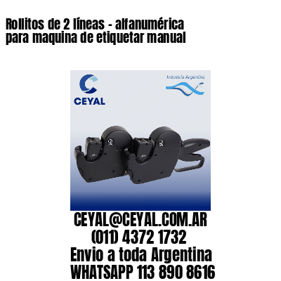 Rollitos de 2 líneas – alfanumérica para maquina de etiquetar manual