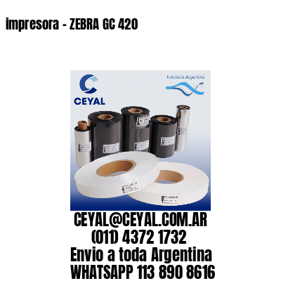 impresora – ZEBRA GC 420