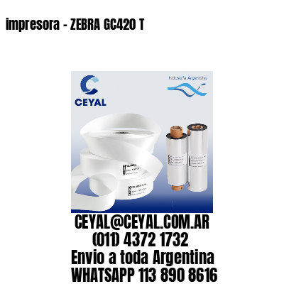 impresora – ZEBRA GC420 T