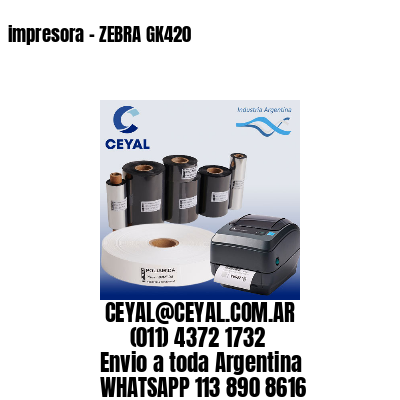impresora – ZEBRA GK420