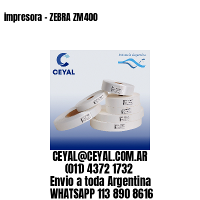 impresora – ZEBRA ZM400