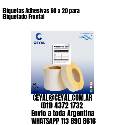 Etiquetas Adhesivas 60 x 20 para Etiquetado Frontal