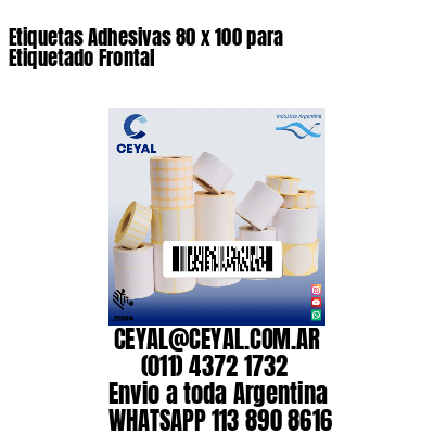 Etiquetas Adhesivas 80 x 100 para Etiquetado Frontal