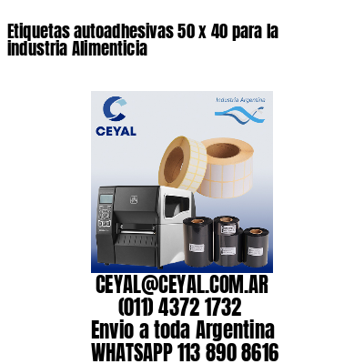 Etiquetas autoadhesivas 50 x 40 para la industria Alimenticia