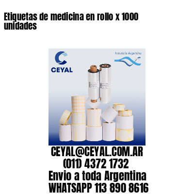 Etiquetas de medicina en rollo x 1000 unidades