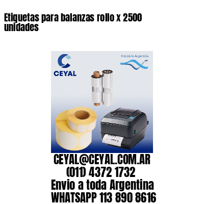 Etiquetas para balanzas rollo x 2500 unidades