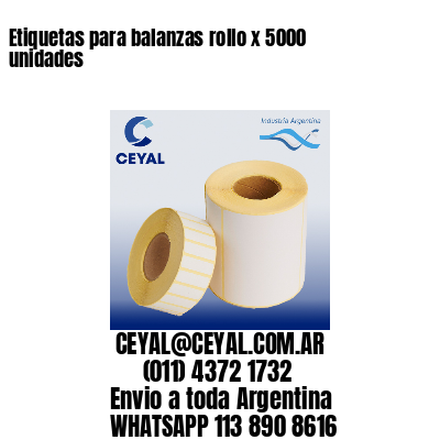 Etiquetas para balanzas rollo x 5000 unidades