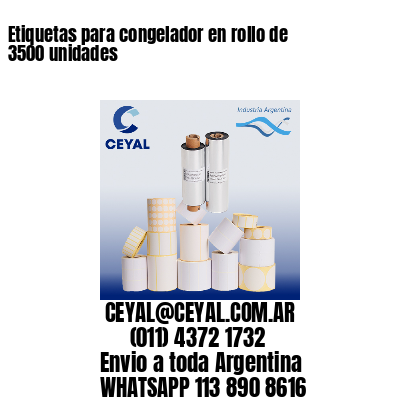 Etiquetas para congelador en rollo de 3500 unidades