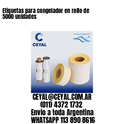 Etiquetas para congelador en rollo de 5000 unidades