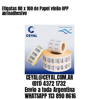 Etiqutas 80 x 100 de Papel vinilo OPP autoadhesivo