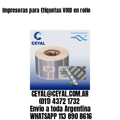 Impresoras para Etiquetas VOID en rollo
