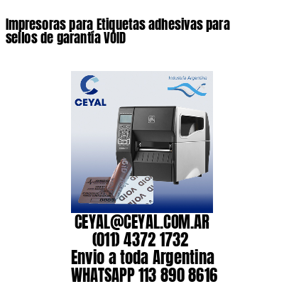 Impresoras para Etiquetas adhesivas para sellos de garantía VOID
